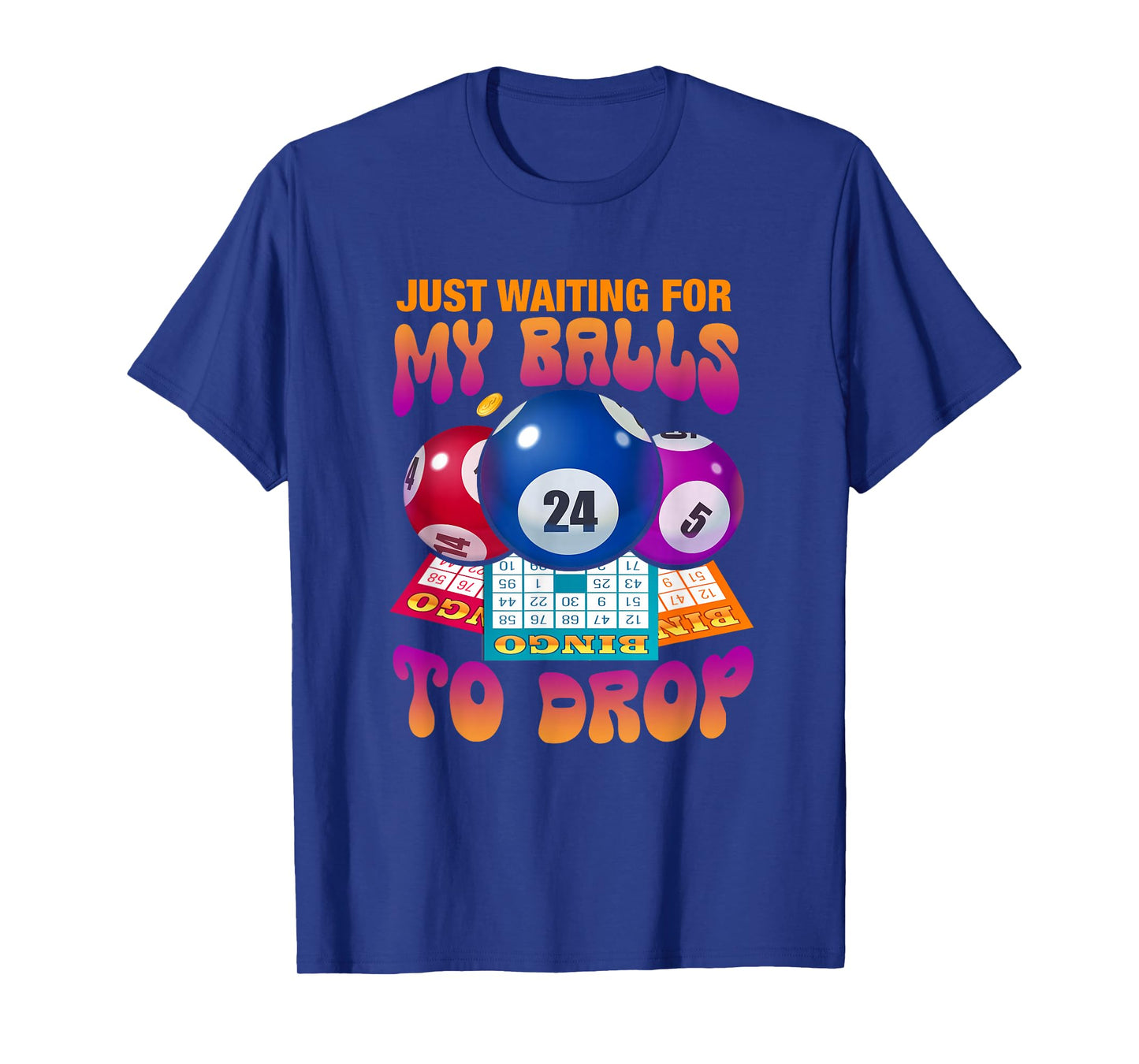 Just Waiting for My Balls to Drop Bingo Number Game Saying T-Shirt
