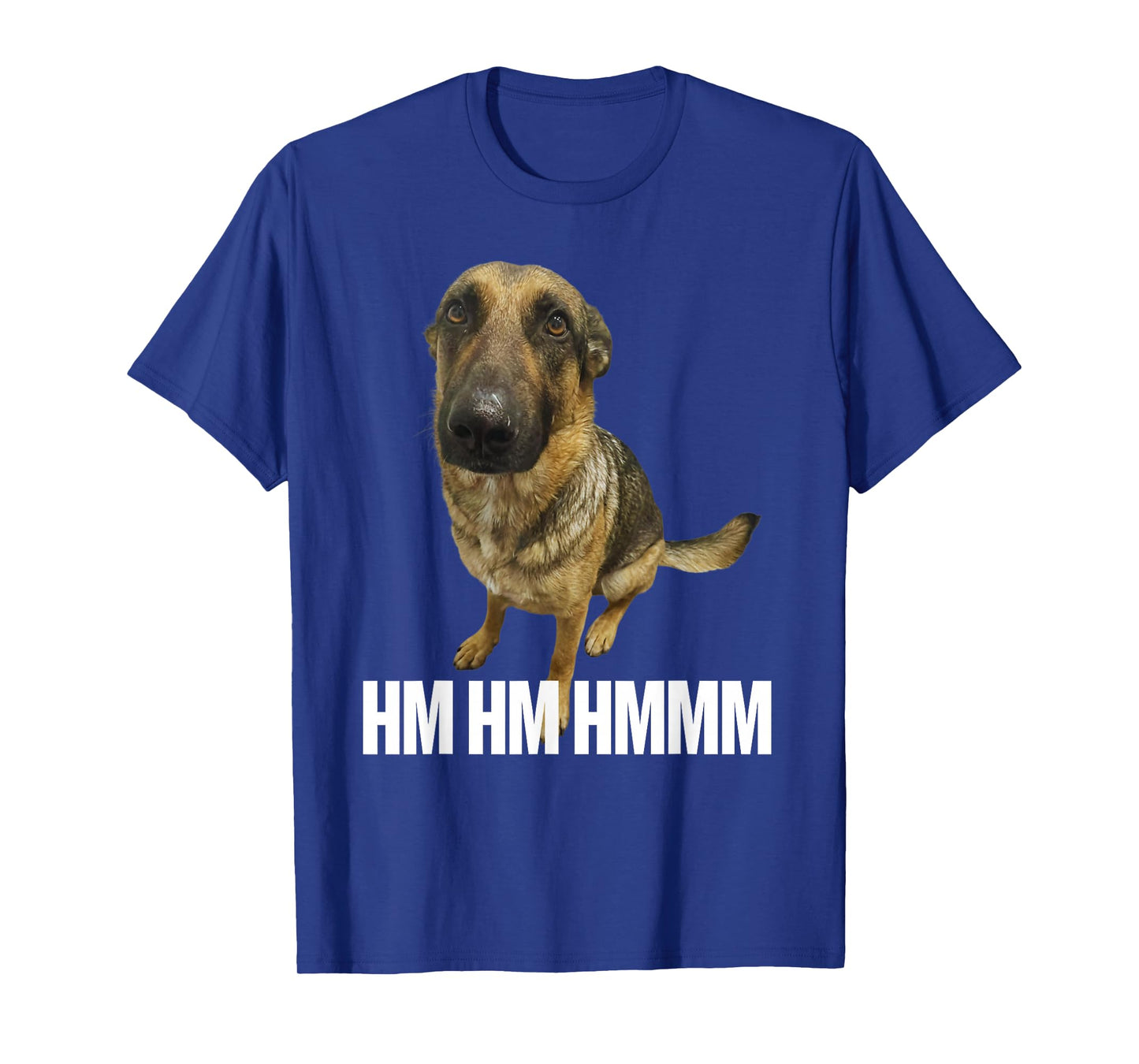 Funny Hm Hmm Whining Dog Viral Meme T-Shirt