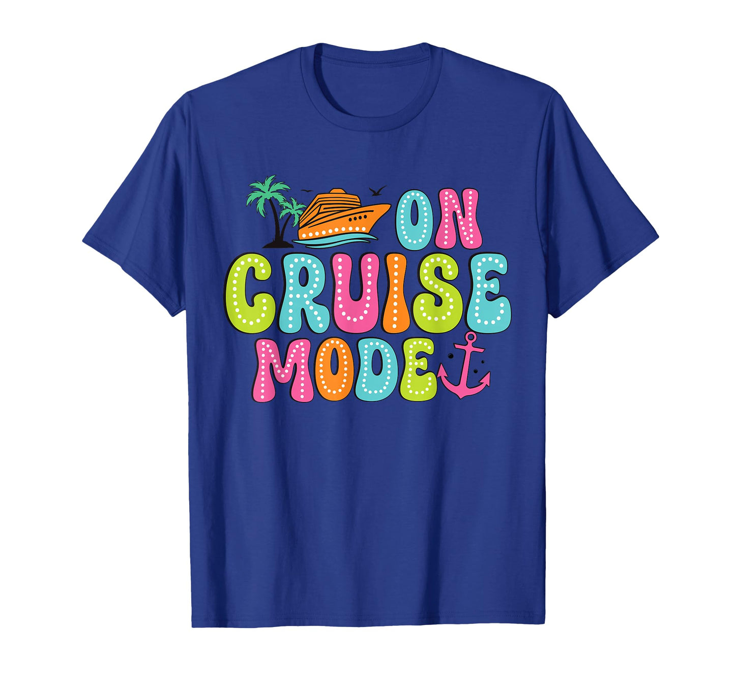 On Cruise mode2025 Ship Vacation Trip Family Cruise Matching T-Shirt