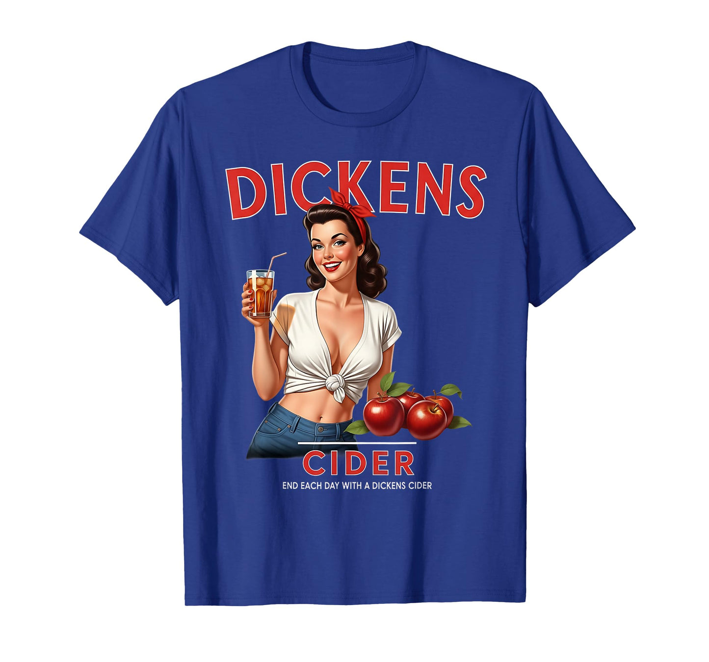 Funny Hard Dickens Cider Drinking Humor Vintage Pinup T-Shirt