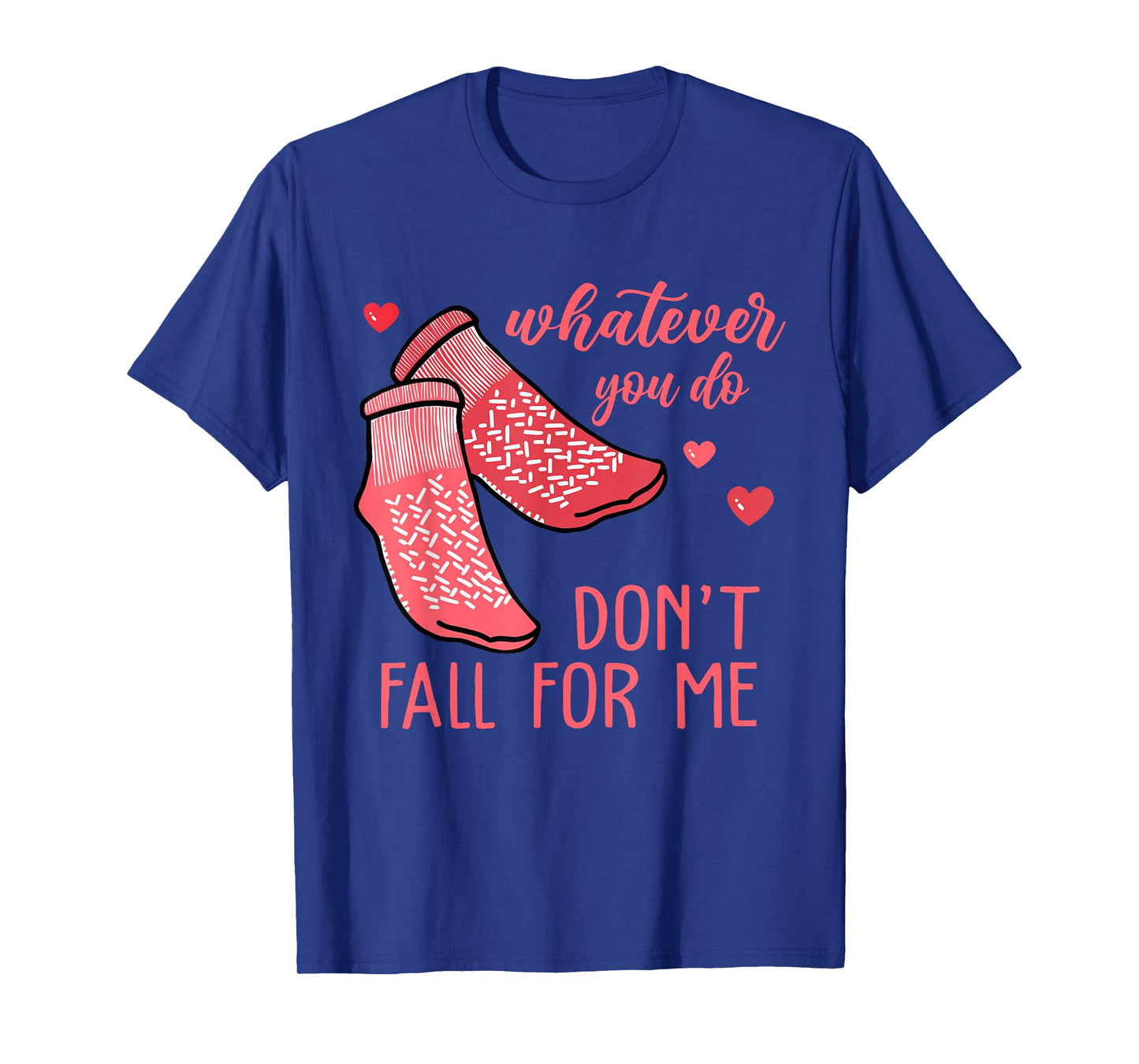 Whatever You Do Don't Fall for Me RN PCT CNA Nurse Valentine T-Shirt
