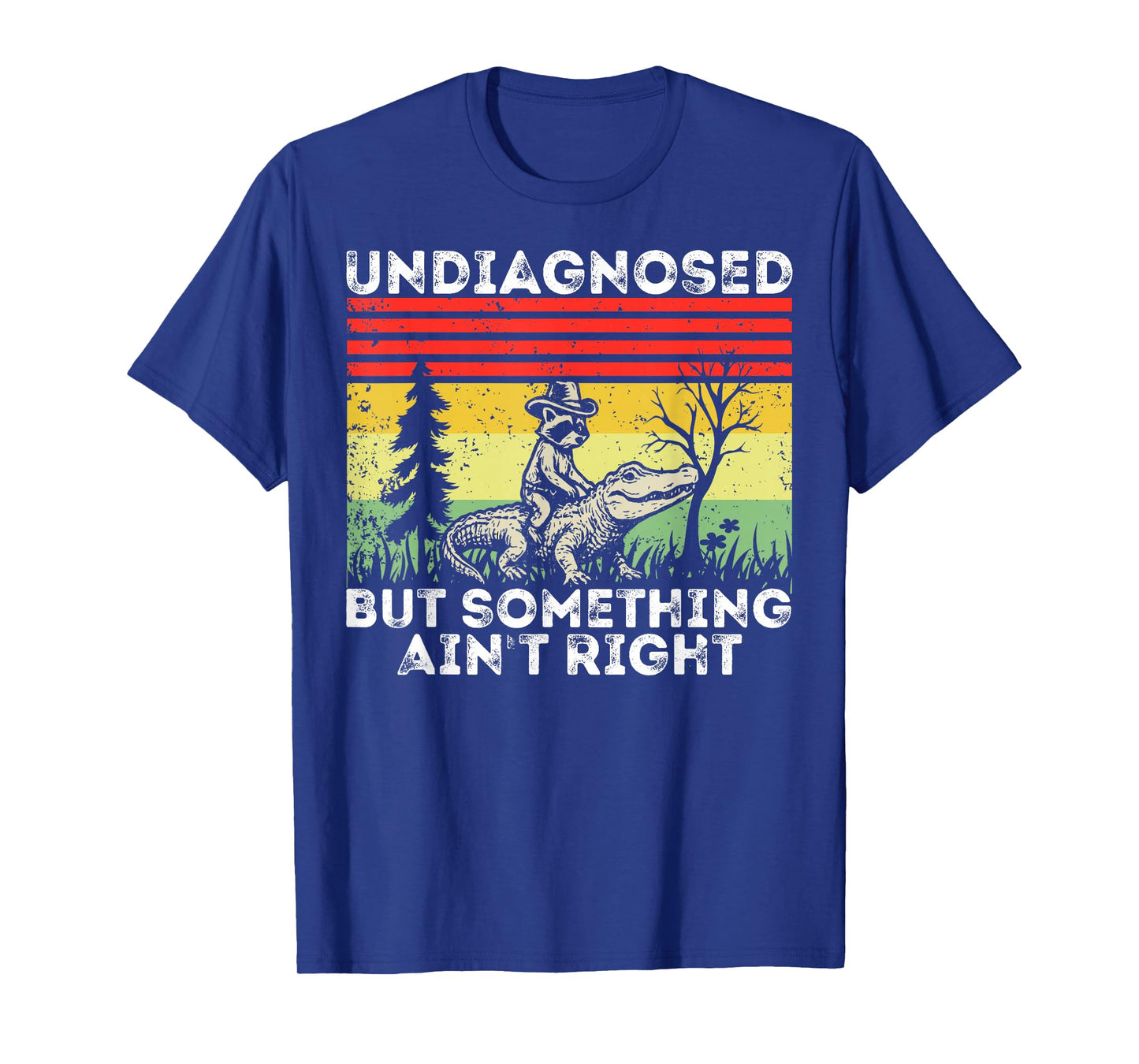 Undiagnosed But Something Ain't Right Funny Raccoon Meme T-Shirt