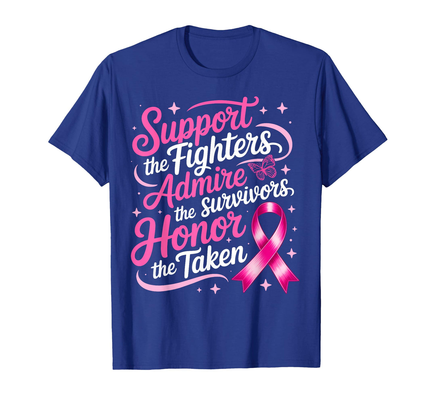 Breast Cancer Awareness Support Fighters Admire Survivors T-Shirt