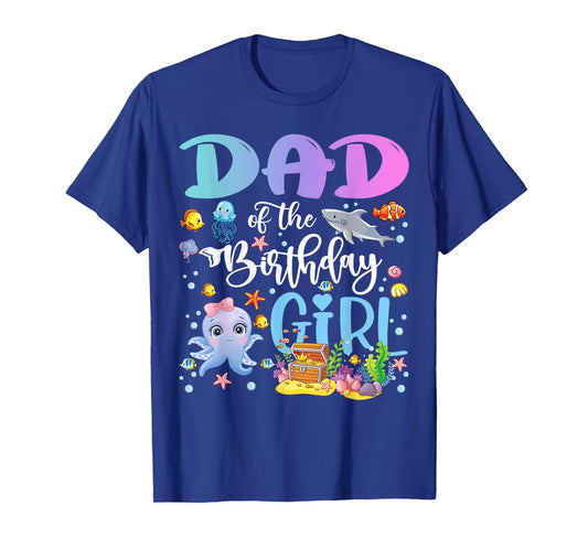 Dad of The Birthday Girl Sea Fish Ocean Aquarium T-Shirt