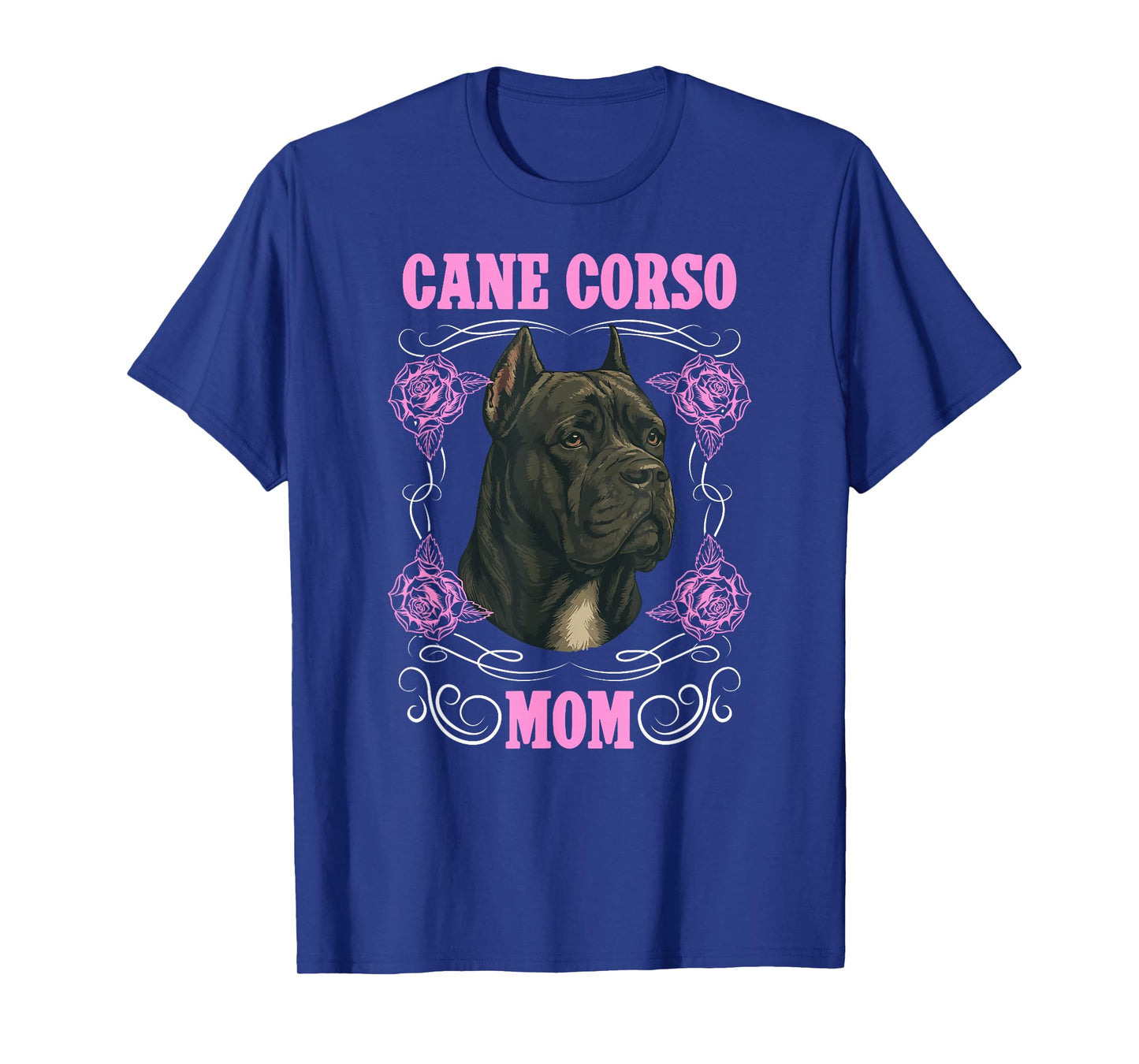 Cane Corso Mom Cane Corso Owner Cane Corso Lover T-Shirt