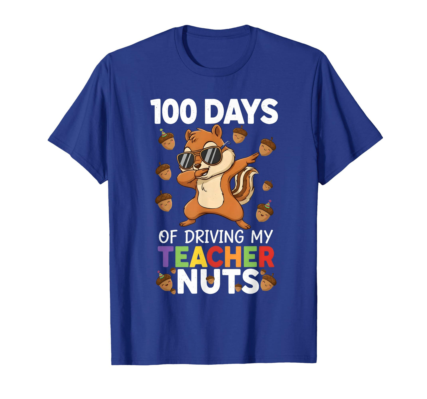 100 Days of Driving My Teacher Nuts Dabbing Squirrel Student T-Shirt