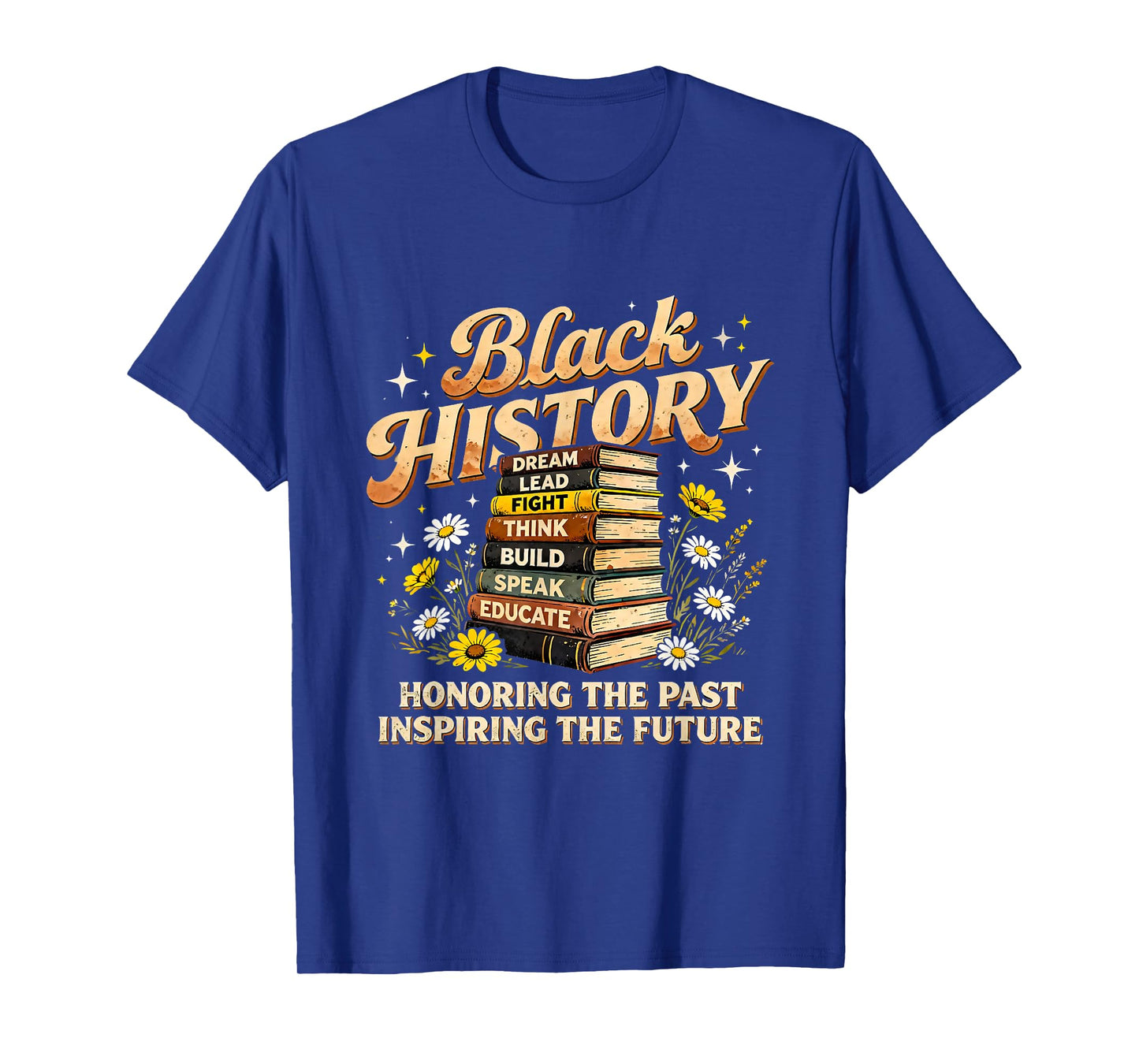 Black History Honoring The Past Inspiring TheFuture T-Shirt