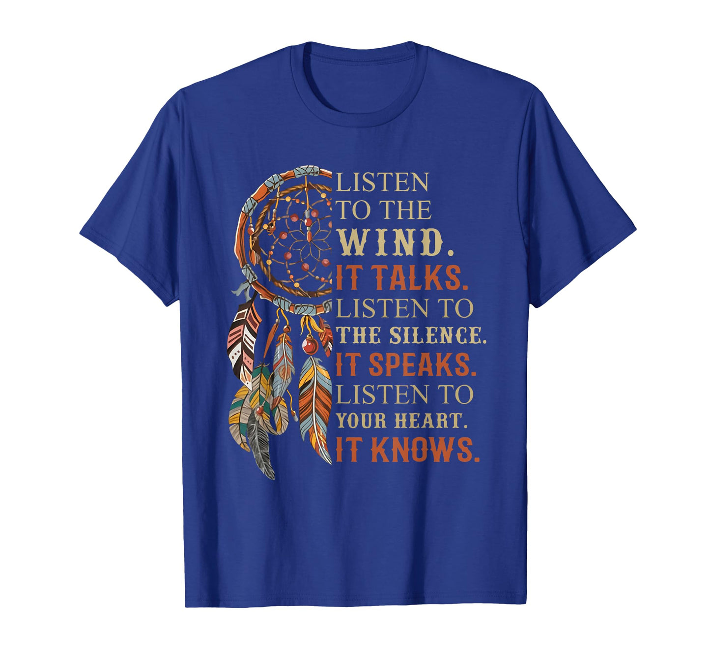 Listen To The Wind It Talks Dreamcatcher For Men Women T-Shirt