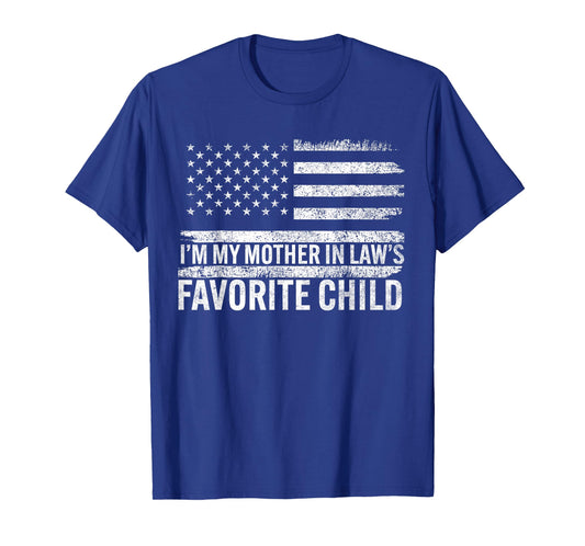 Im My Mother in Laws Favorite Child Funny Parent Men Women T-Shirt
