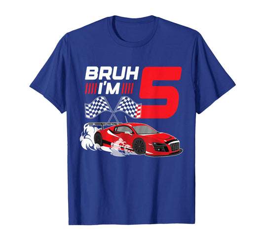 Bruh I'm 5 Year Old Boy 5 Car Racing 5th Birthday Racing Car T-Shirt