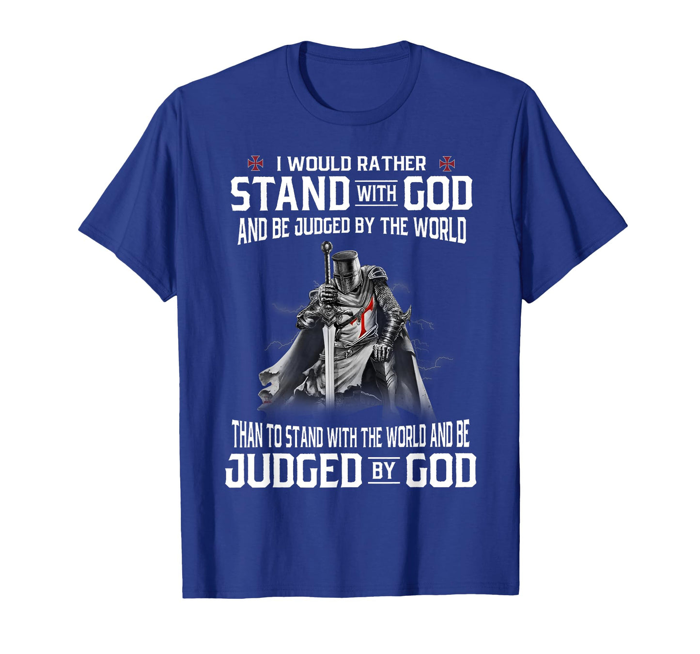 Stand with God Judged Knight Templar Warrior Faith T-Shirt