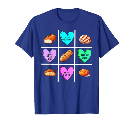 Valentine Sourdough Baker Dealer Bread Homemaker Chef Mom T-Shirt