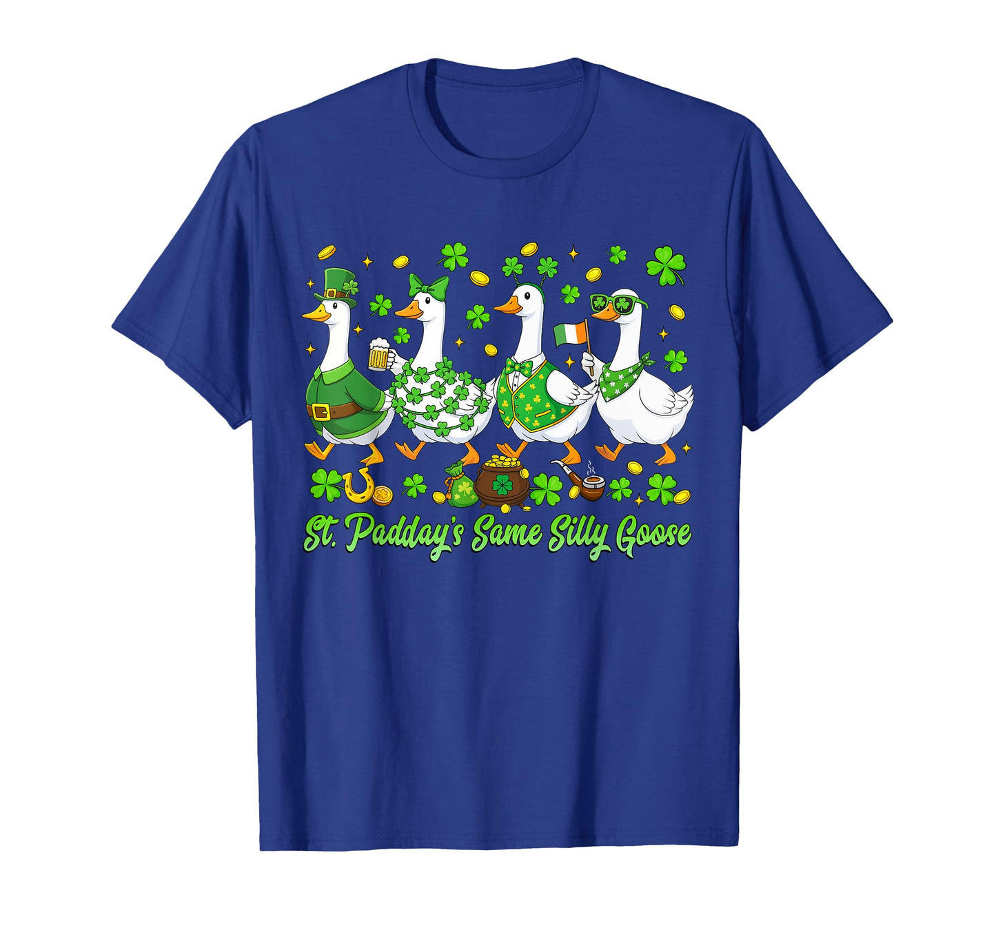 St. Paddy's Same Silly Goose St Patricks Day Women Men Kids T-Shirt