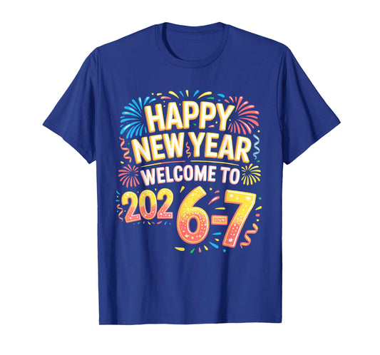 67 New Year's Eve - Happy New Year 2026-7 Funny 67 New Year T-Shirt