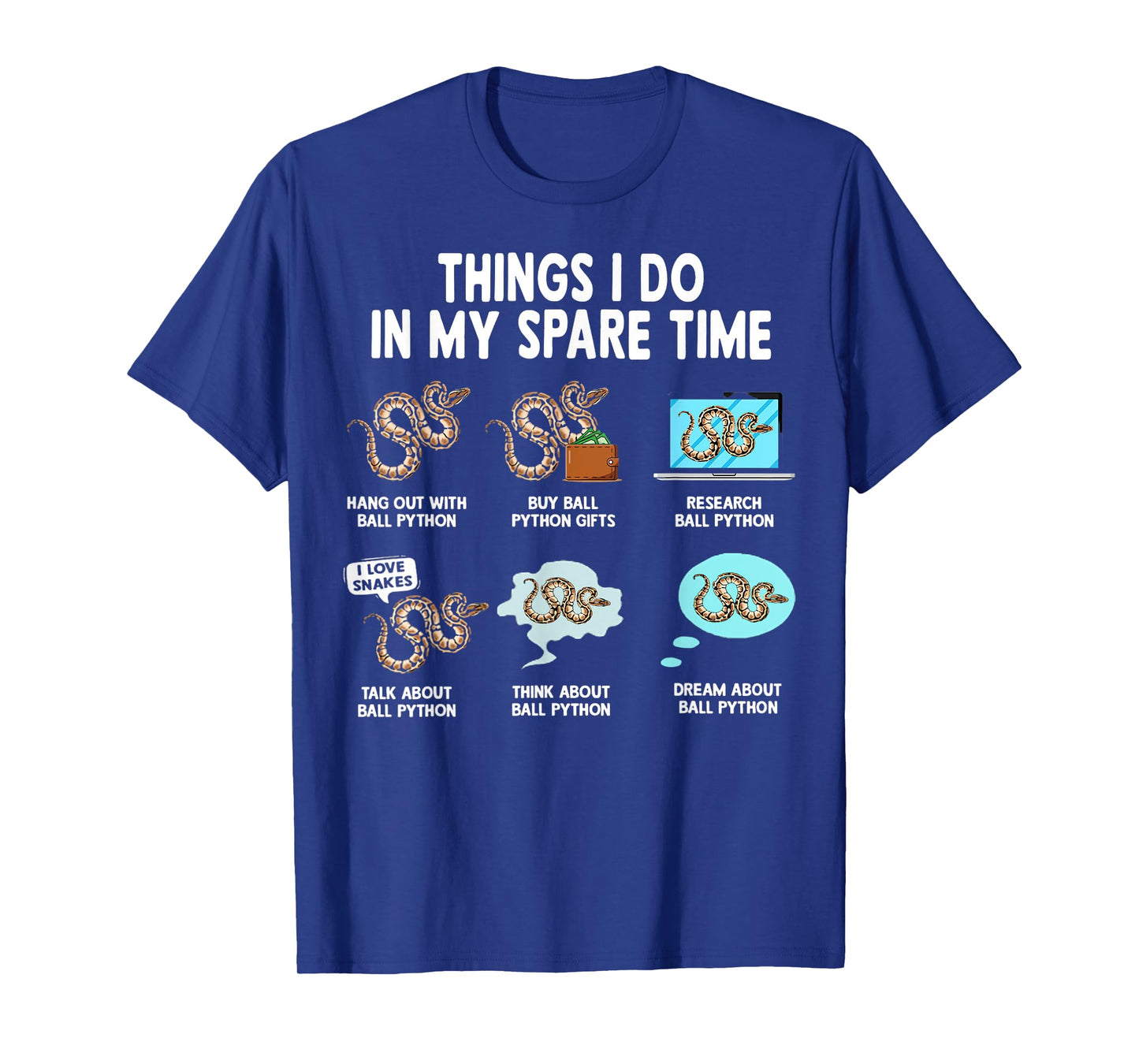 Things I Do Spare Time Ball Python Snake Pet Ball Python T-Shirt