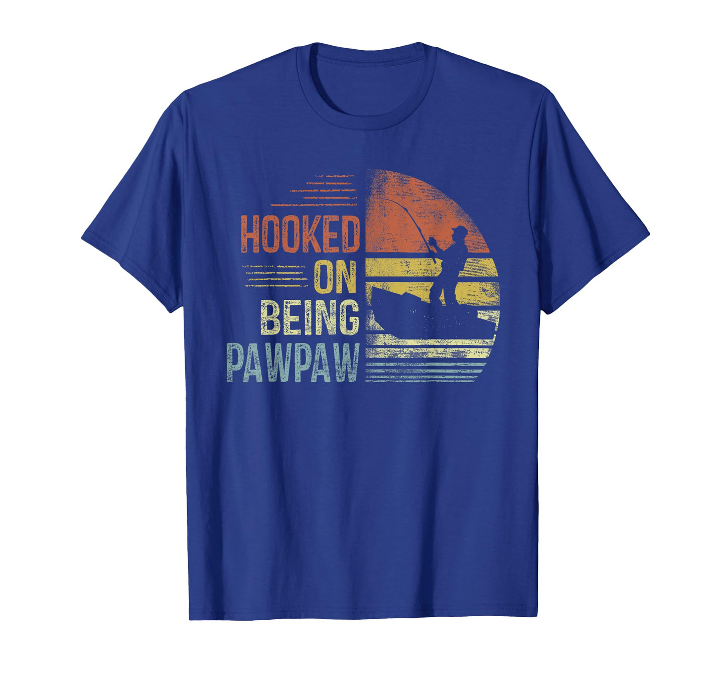 Hooked On Being Pawpaw Fishing Gifts Pawpaw Father's Day T-Shirt