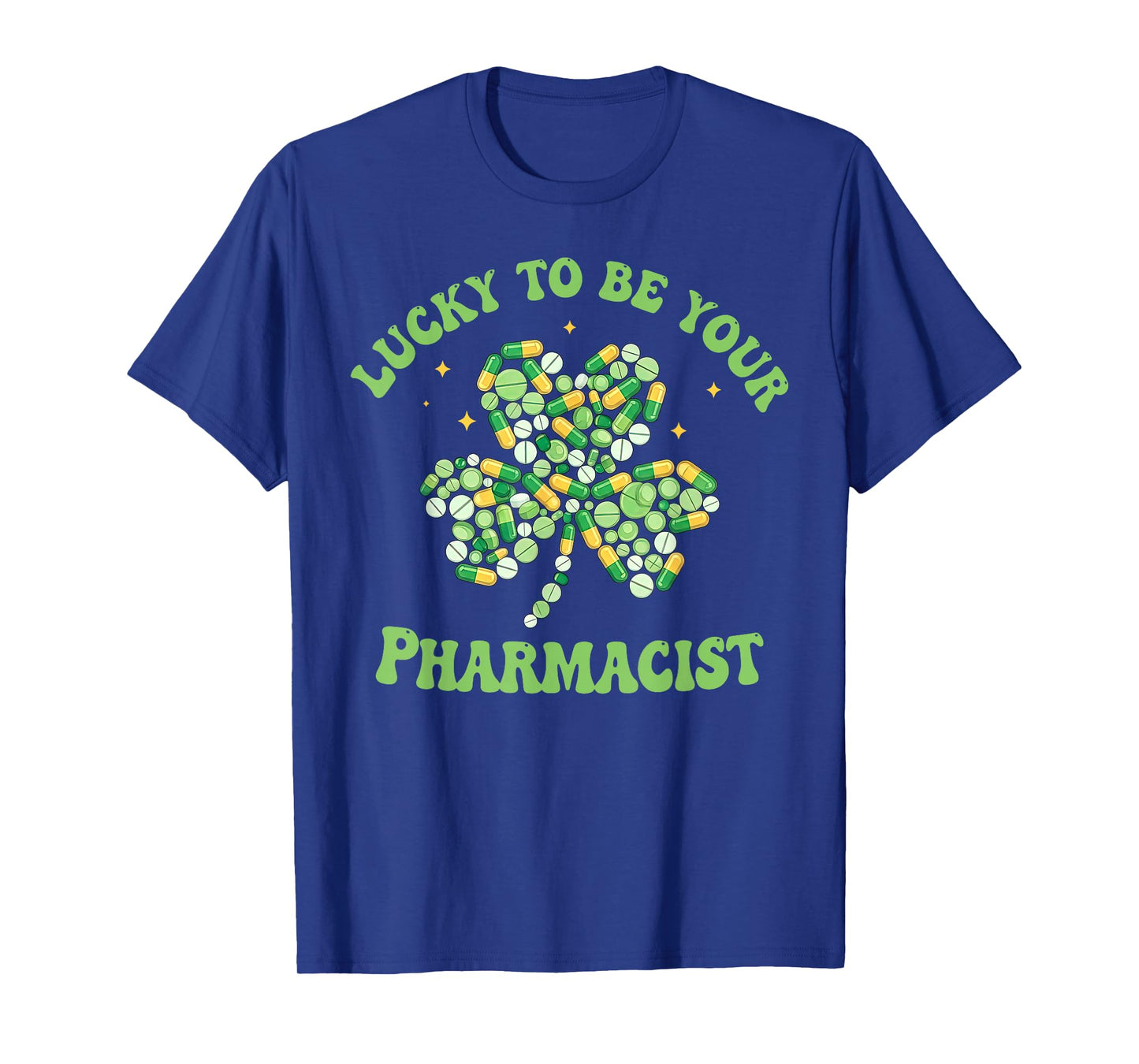 Lucky to Be Your Pharmacist Shamrock Pharmacy St Patrick Day T-Shirt