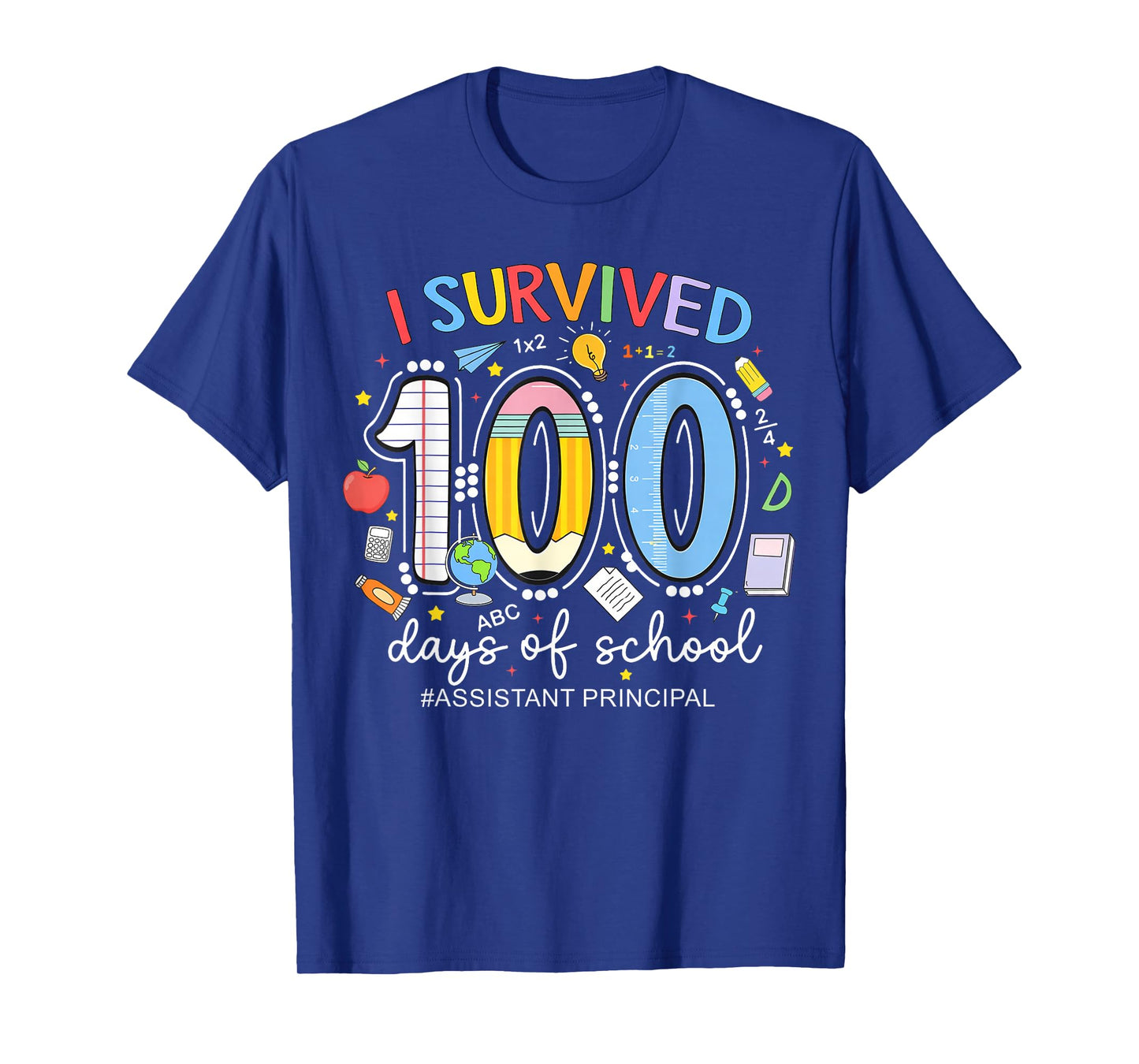 Funny Assistant Principal Life I Survived 100 Days of School T-Shirt