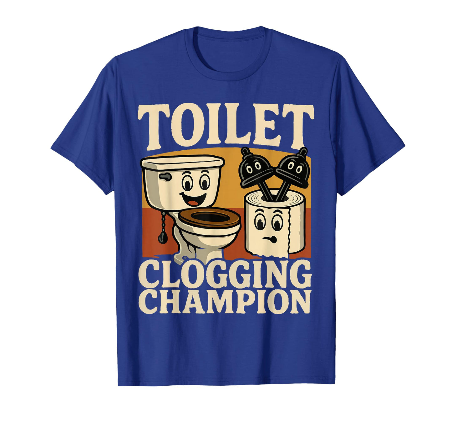 Retro Bathroom Toilet Clogging Champ Meme Dad Poop Men Women T-Shirt