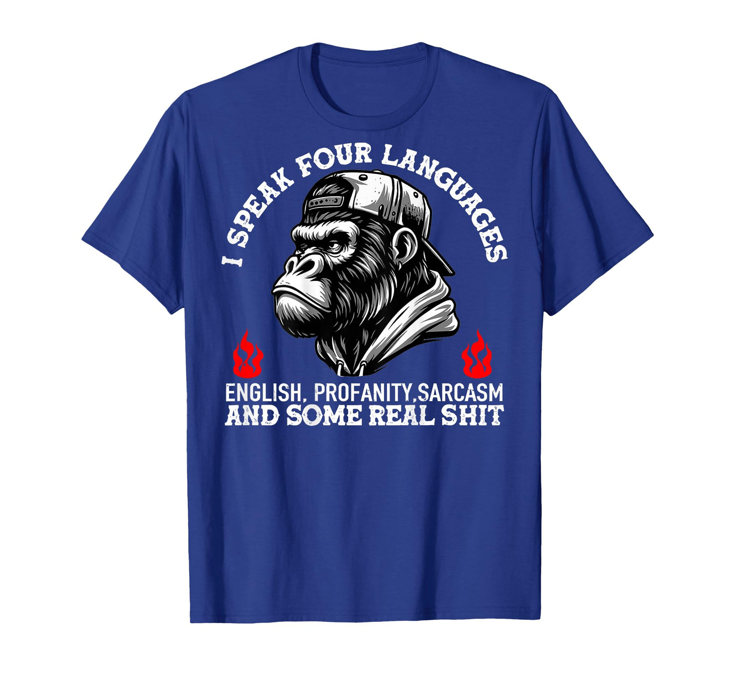 I Speak Four Languages English Profanity Sarcasm On Back T-Shirt
