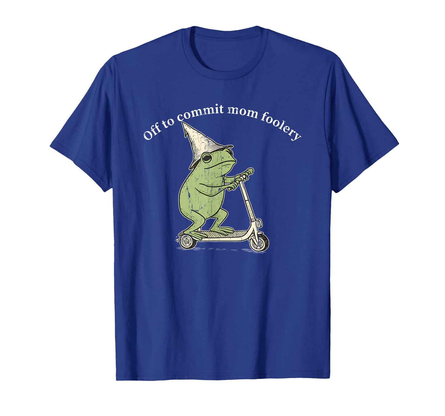 Off to Commit Mom Foolery, Funny Frog Meme T-Shirt