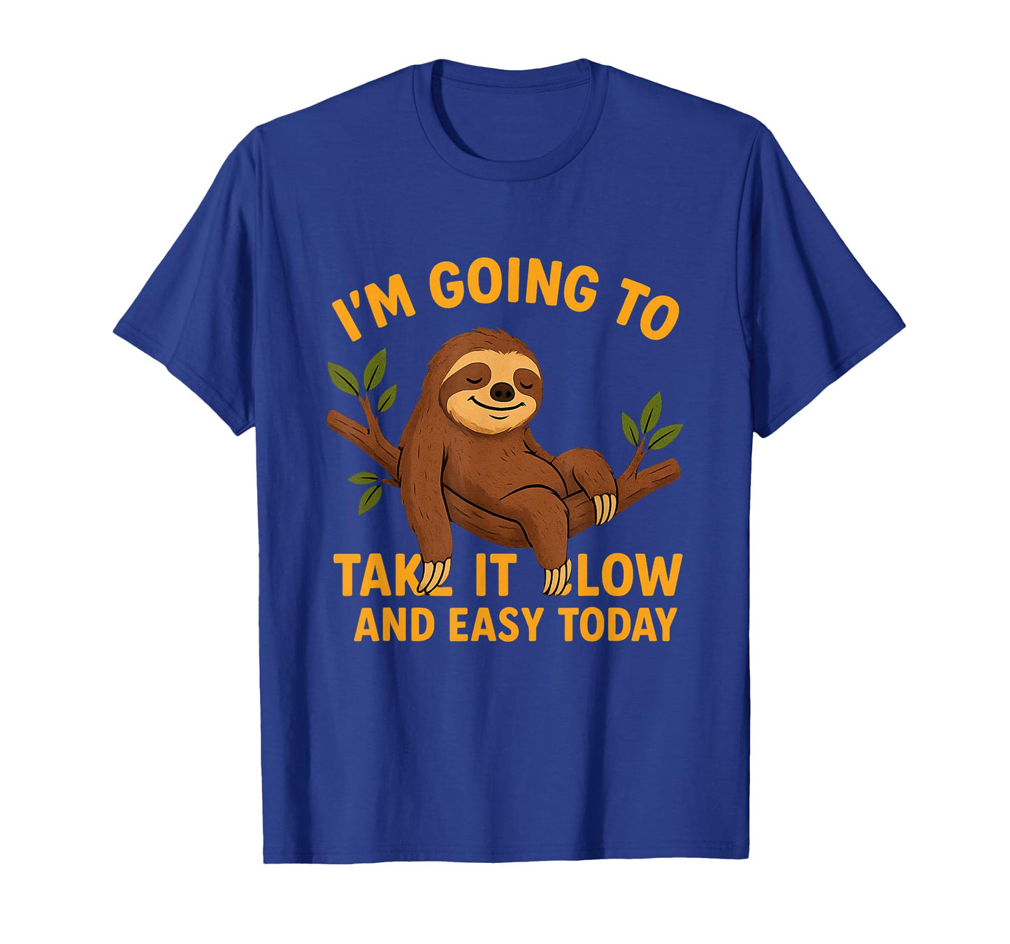 Funny Animal Sloth Take It Slow and Easy Today Novelty T-Shirt