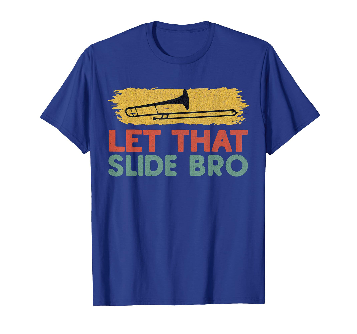 Let that Slide Bro, Concert/ Marching Band, Funny trombone T-Shirt