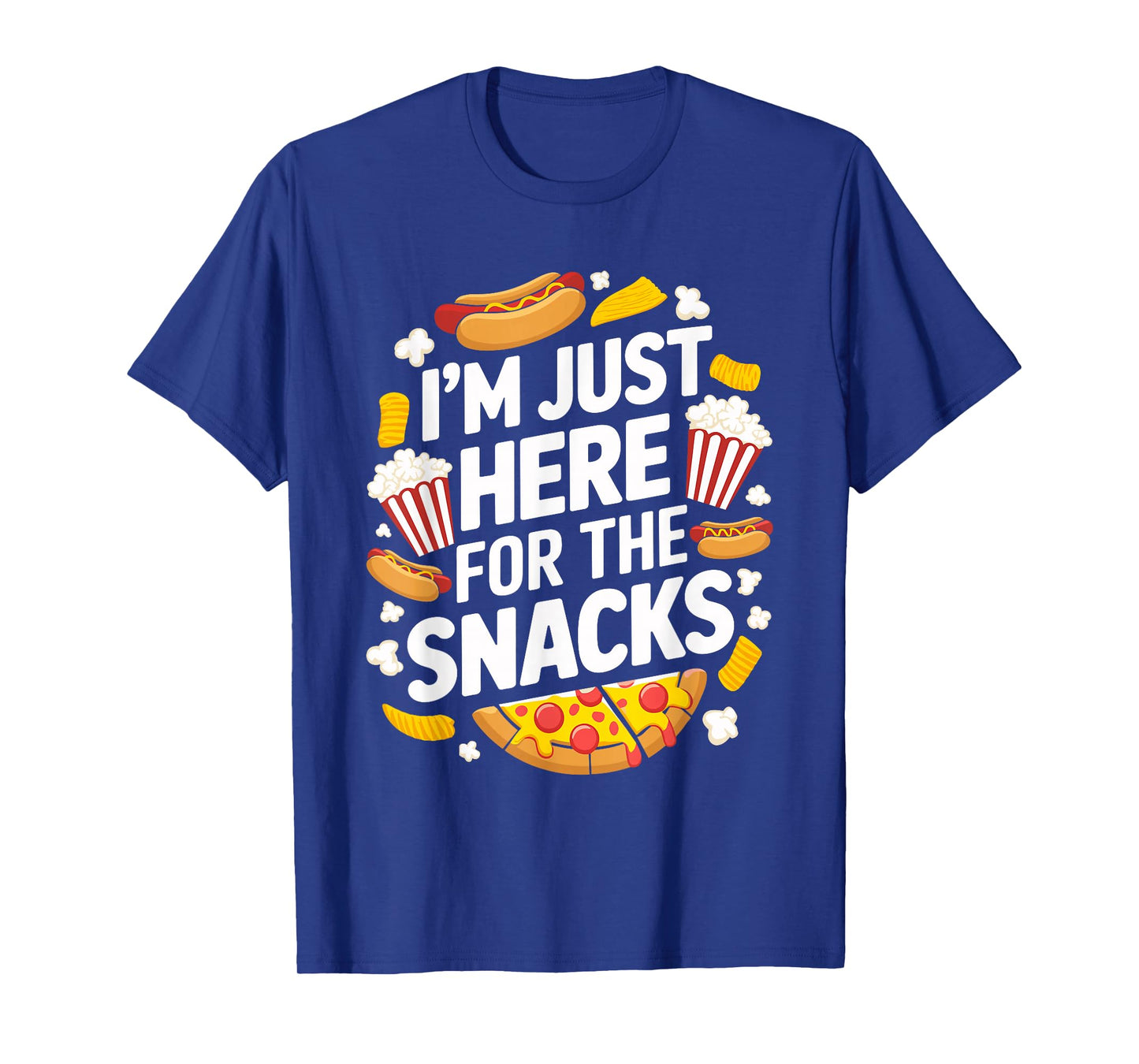 I'm Just Here For The Snacks Funny Food Lover Foodie T-Shirt