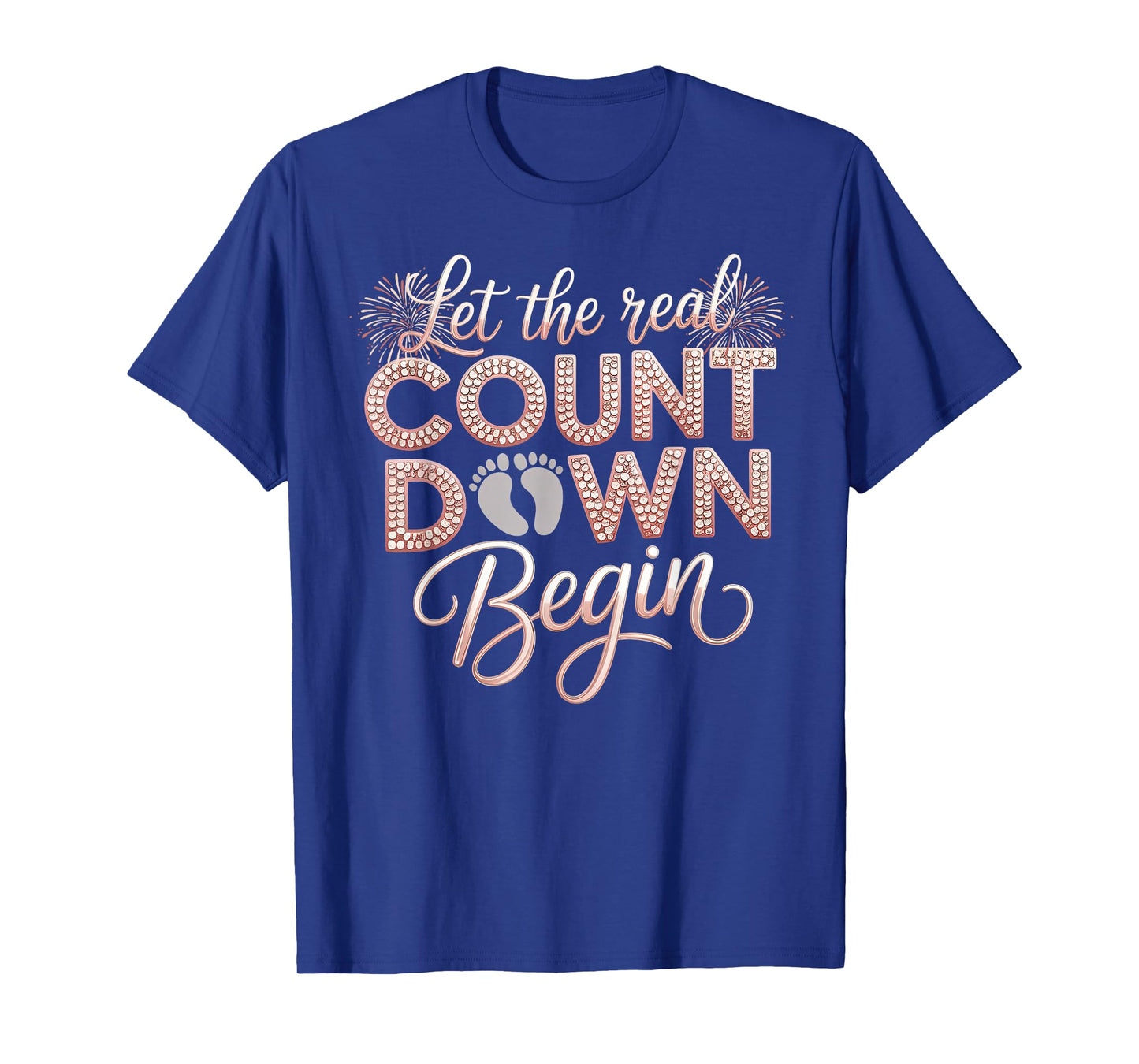 Let The Real Countdown Begin New Year Pregnancy Reveal Women T-Shirt