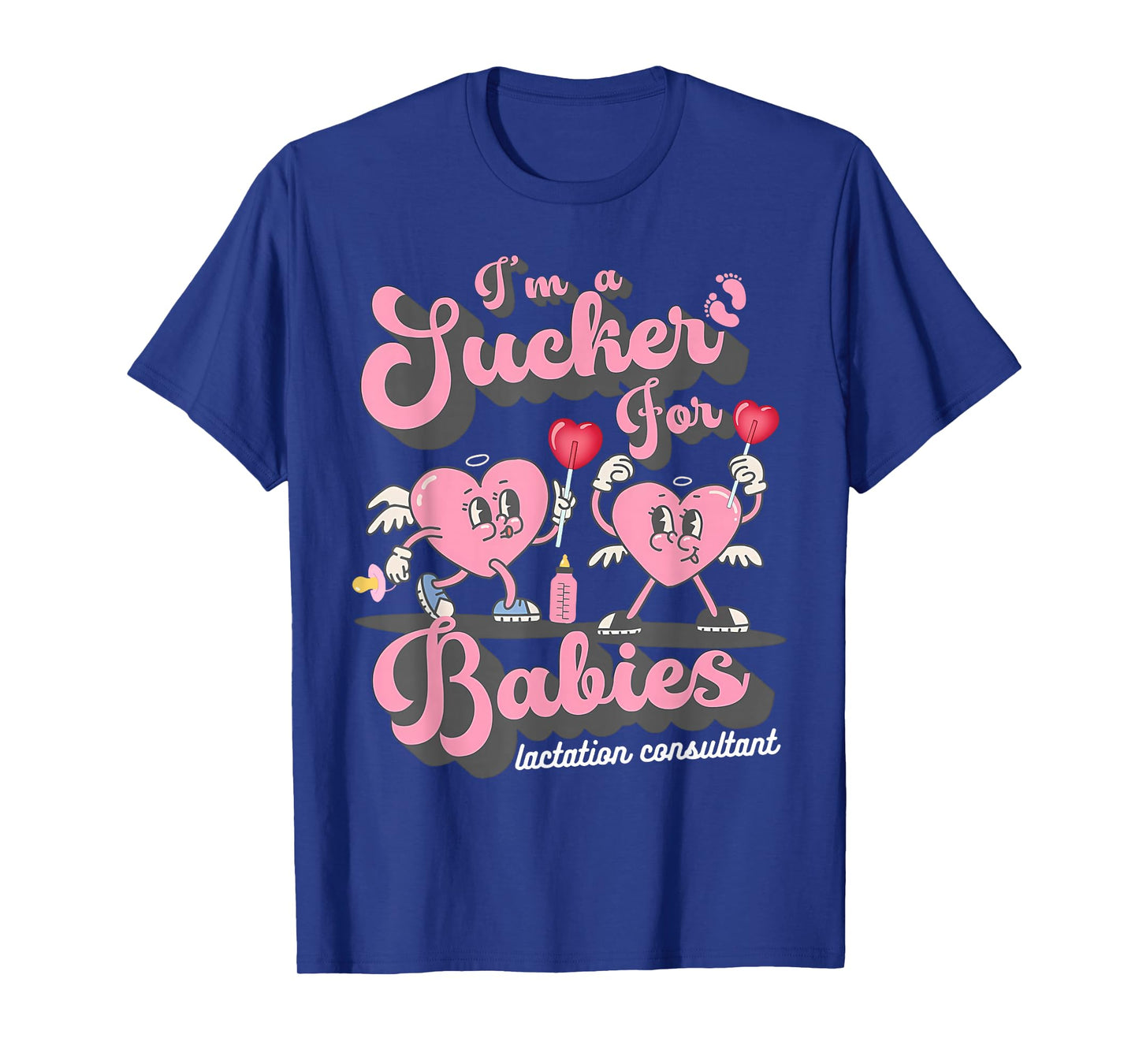 I'm A Sucker for Babies Lactation Consultant Valentines T-Shirt