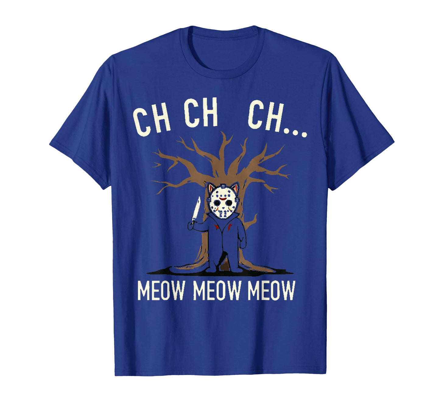 Ch Ch Ch Meow Meow Meow - Cat Movie Horror T-Shirt