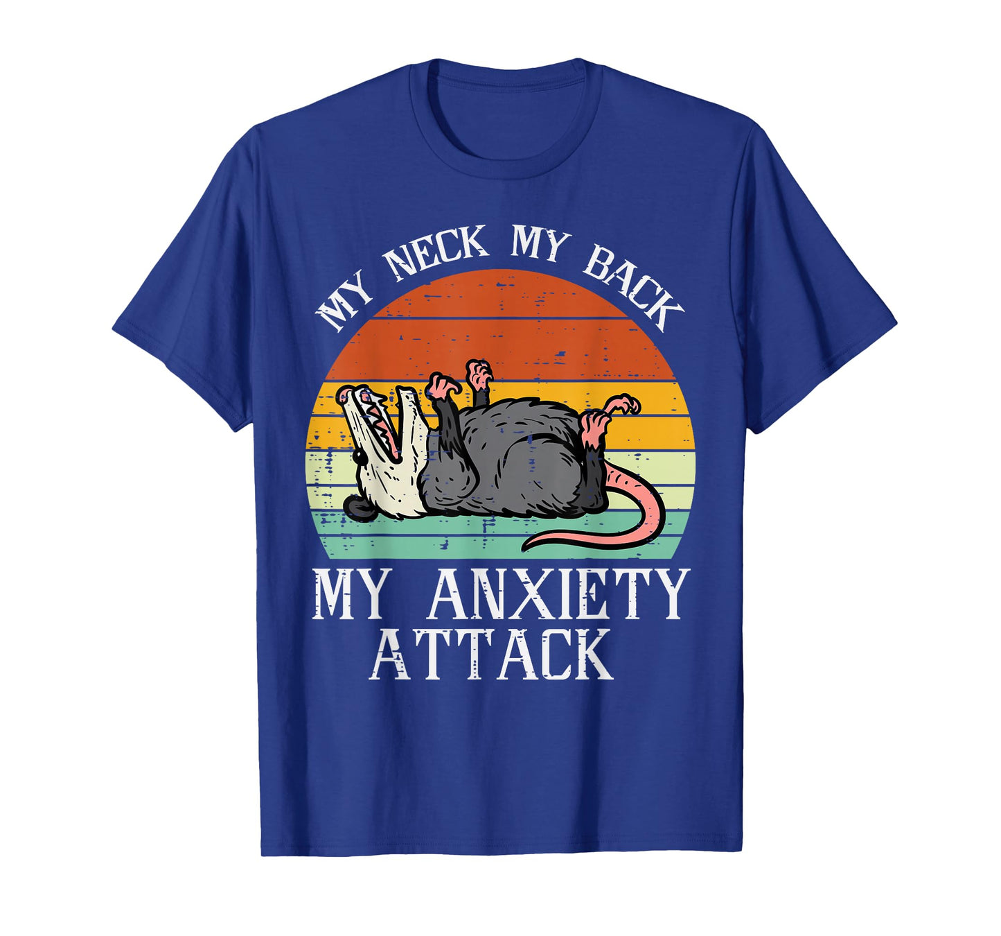 Opossum My Neck Back Anxiety Attack Possum Song Women Men T-Shirt