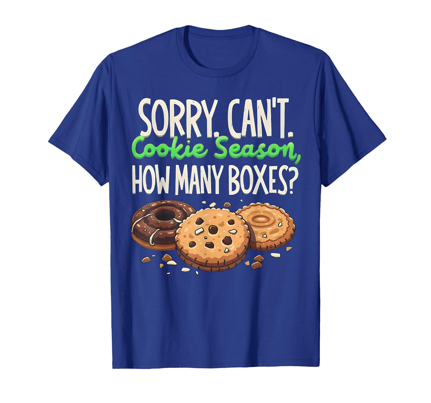 Cookie Dealer Scout for Girls Sorry Can't Cookie Season Kids T-Shirt
