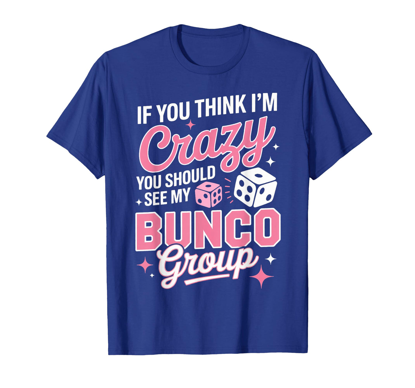 See My Bunco Group Bunco Night Bunco Lover Dice Game Bunco T-Shirt