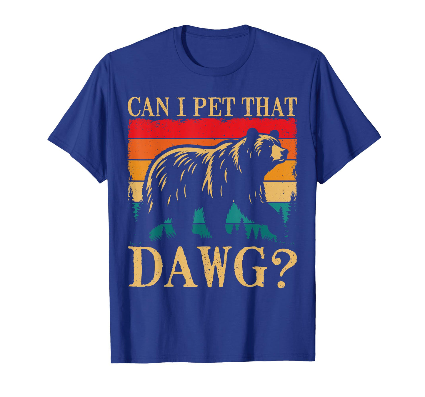 Can I Pet That Dog Camping Hiking Hiker Funny Dawg Bear Meme T-Shirt
