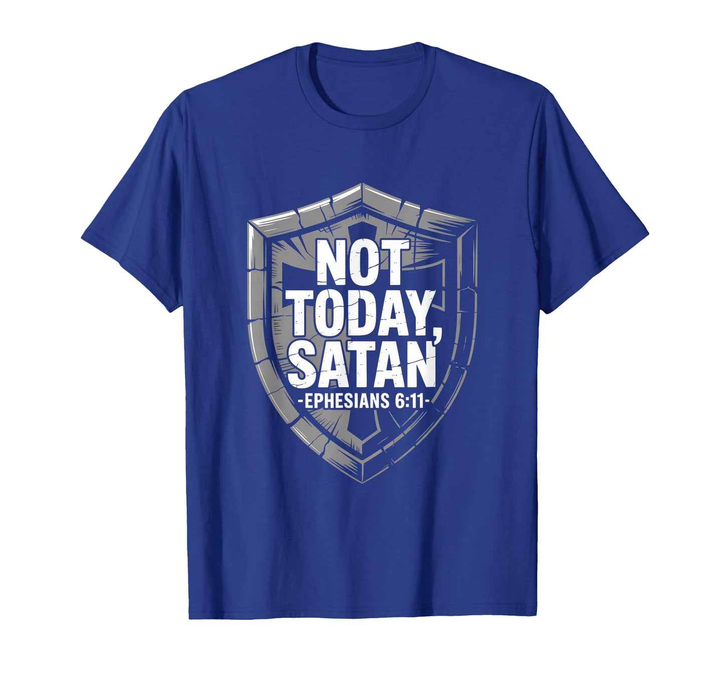 Christian Not Today Satan Ephesians 6 11 Armor of God T-Shirt