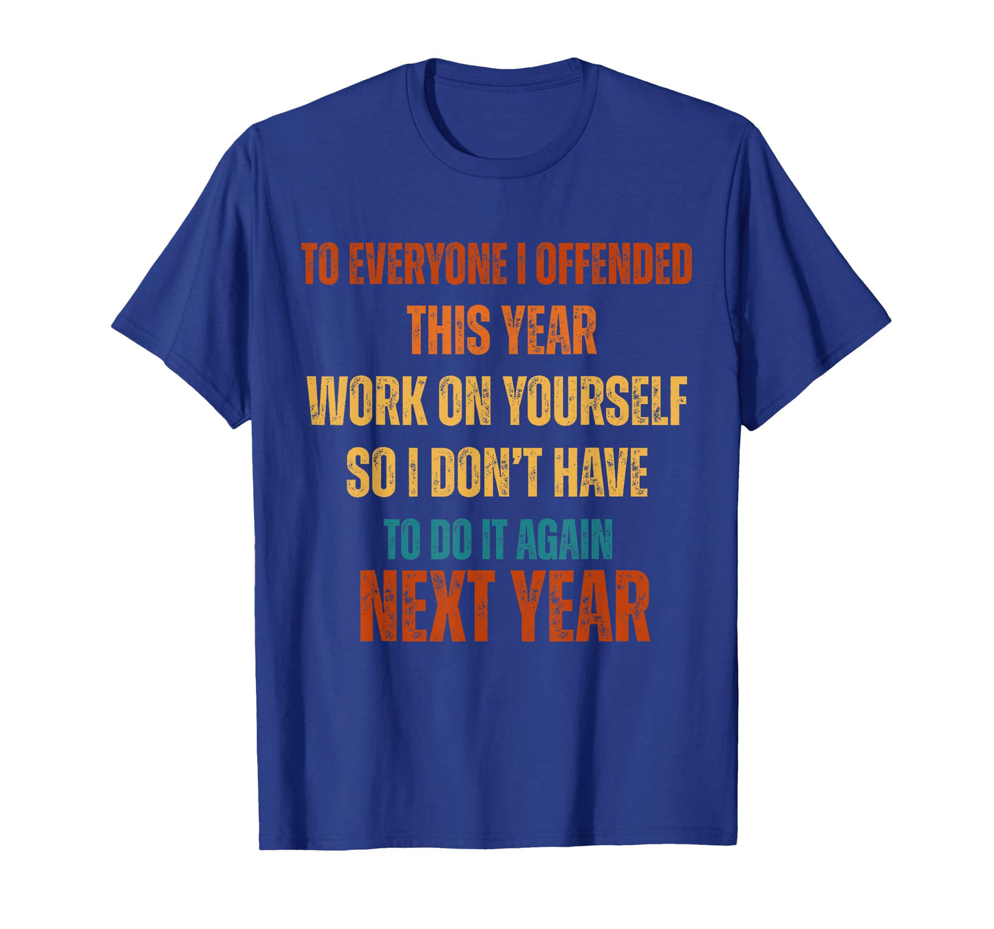 If I Offended You Work on Yourself Funny New Year Resolution T-Shirt