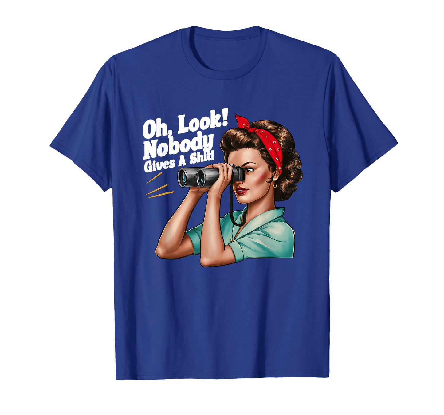 Oh Look Nobody Gives a Shit Funny Sarcastic T-Shirt