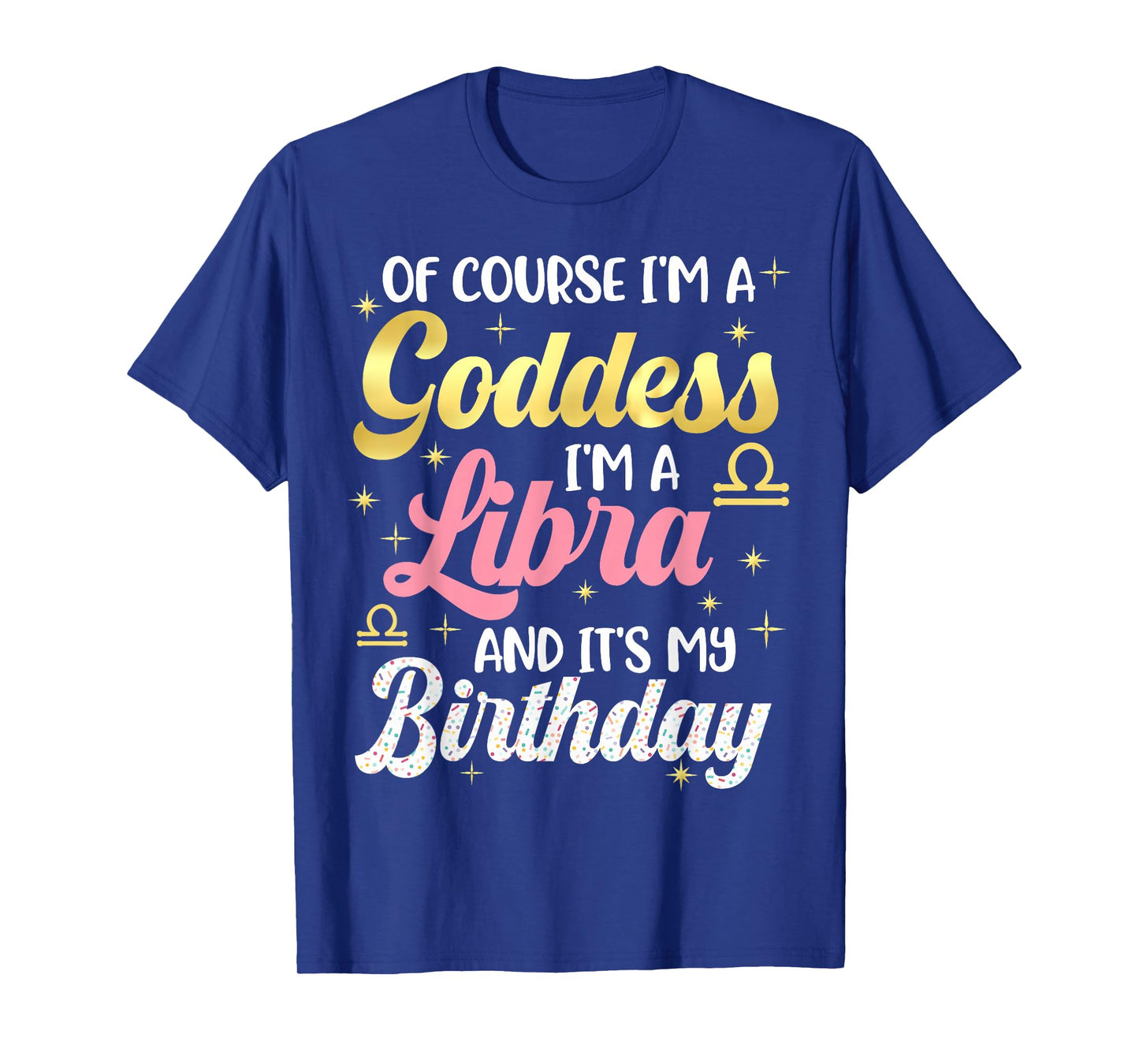 Libra Birthday Libra Women Goddess Queen Its My Birthday T-Shirt