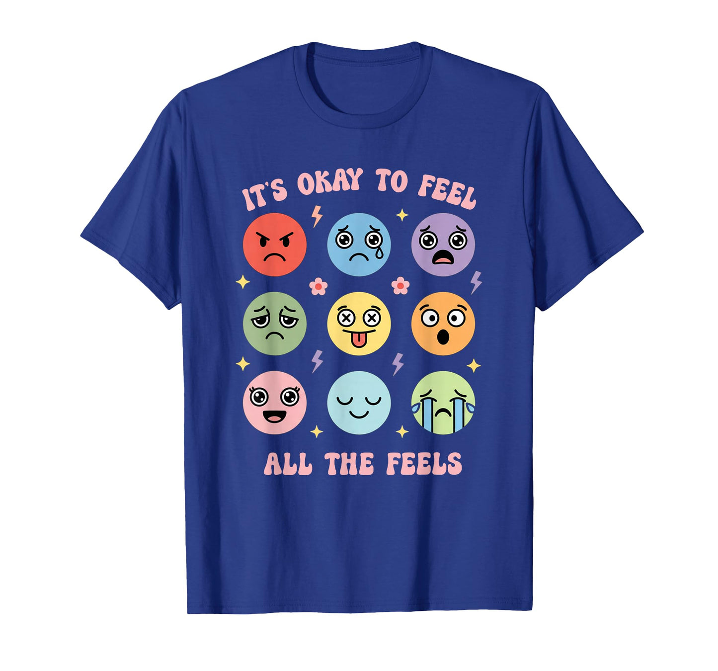 Mental Health Awareness It's Okay to Feel All The Feels T-Shirt