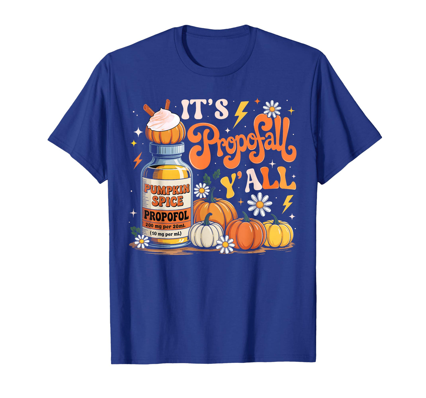 It's Propofall Y'all CRNA ICU Nurse Fall Autumn Halloween T-Shirt