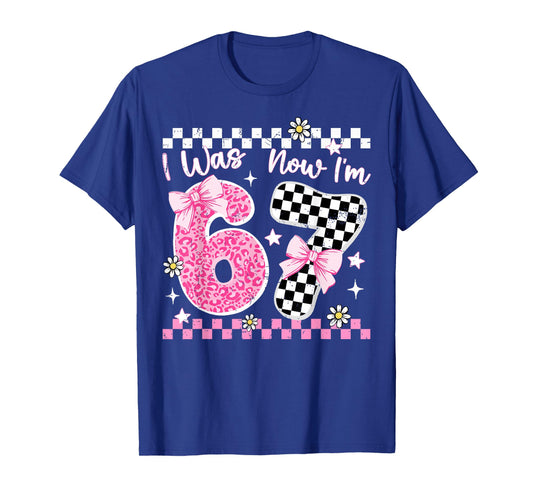 I was 6 Now I'm 7 Year Old Birthday 67 Funny for Kids Girls T-Shirt