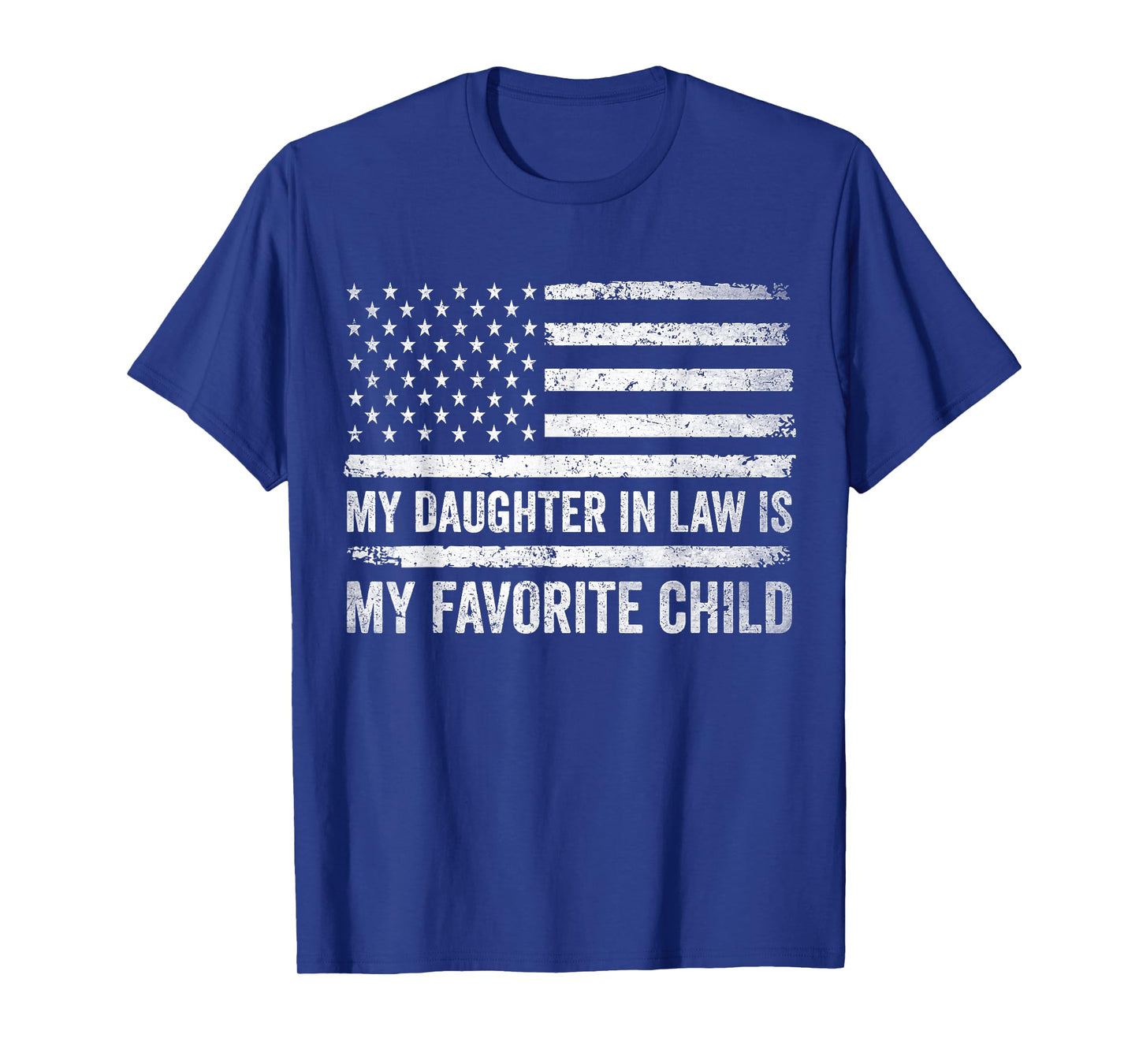 My Daughter in Law is My Favorite Child Fathers Day USA Flag T-Shirt