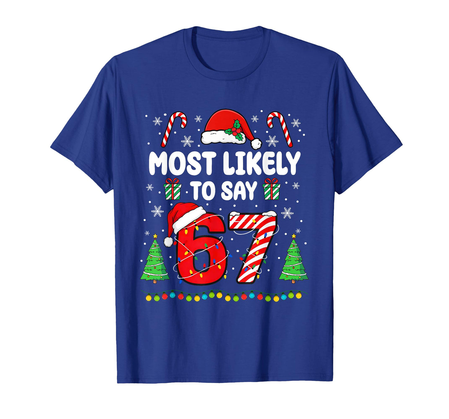 Most Likely to say 67 Meme Six Seven Santa Christmas Family T-Shirt