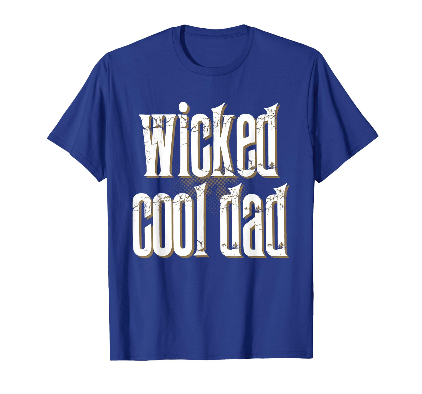 Father's Day inc Wicked Cool DAD Funny T-Shirt