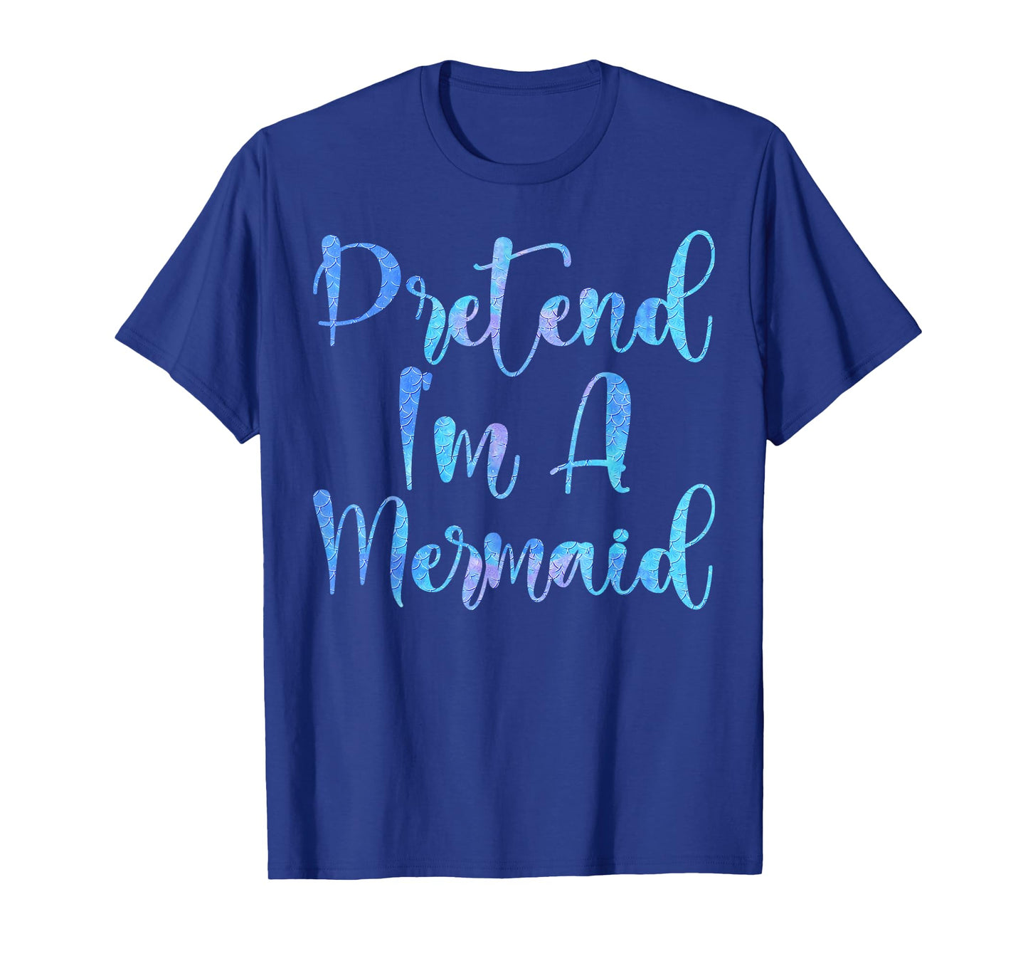 Pretend I'm A Mermaid Lazy Funny Mermaid Halloween T-Shirt