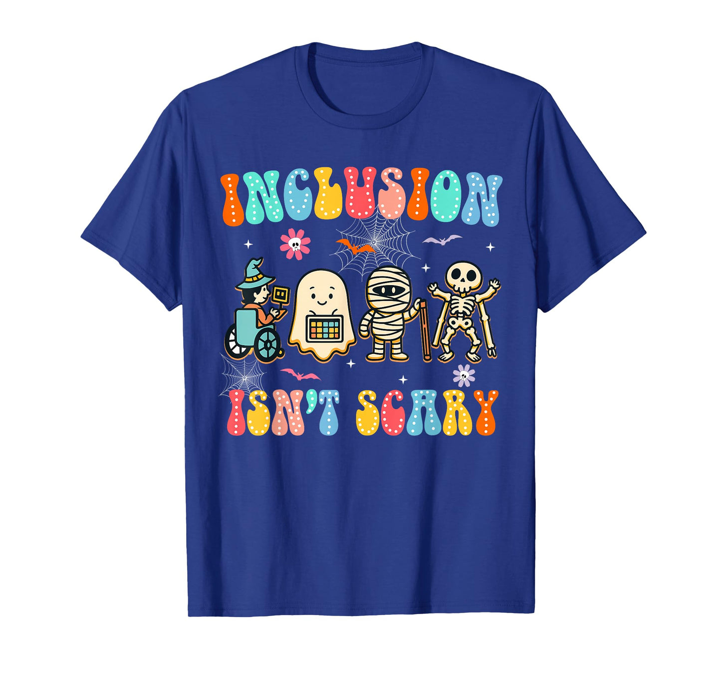 Inclusion Isn't Scary Halloween Sped Teacher Women Men T-Shirt