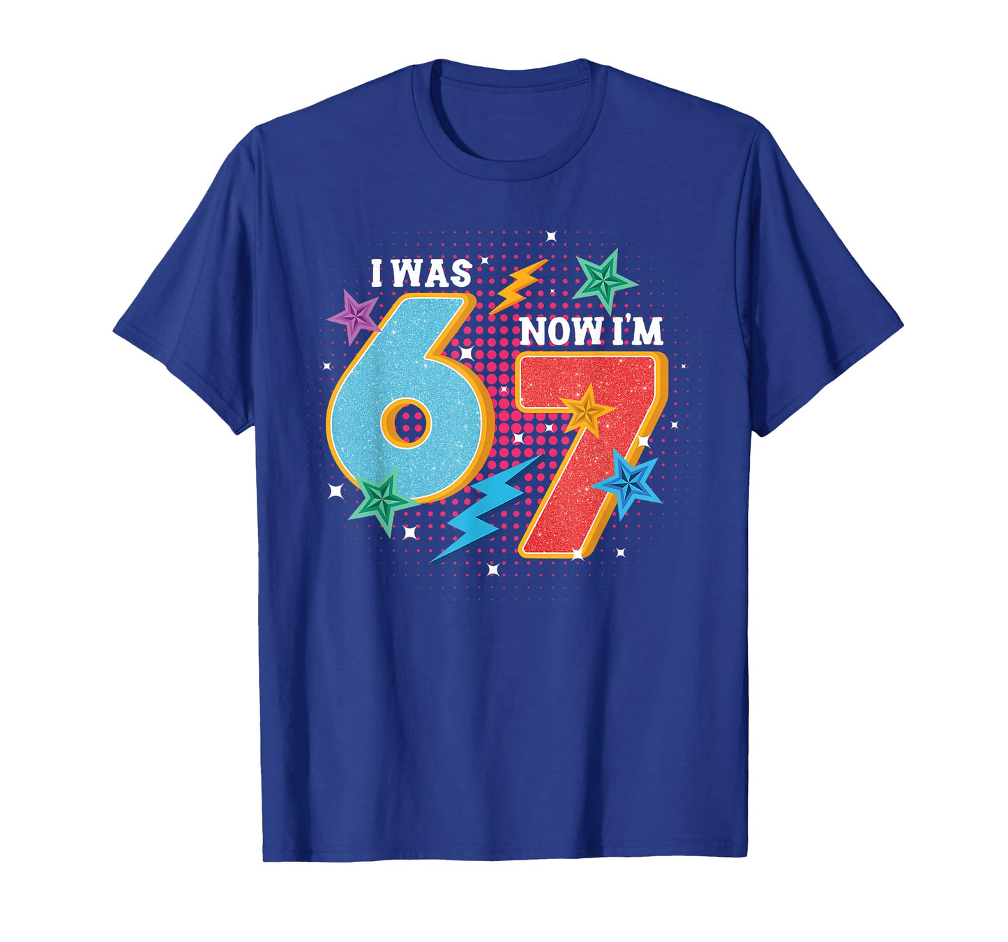 7 Year Old Birthday I was 6 Now I'm 7 67 Meme Funny Kids T-Shirt