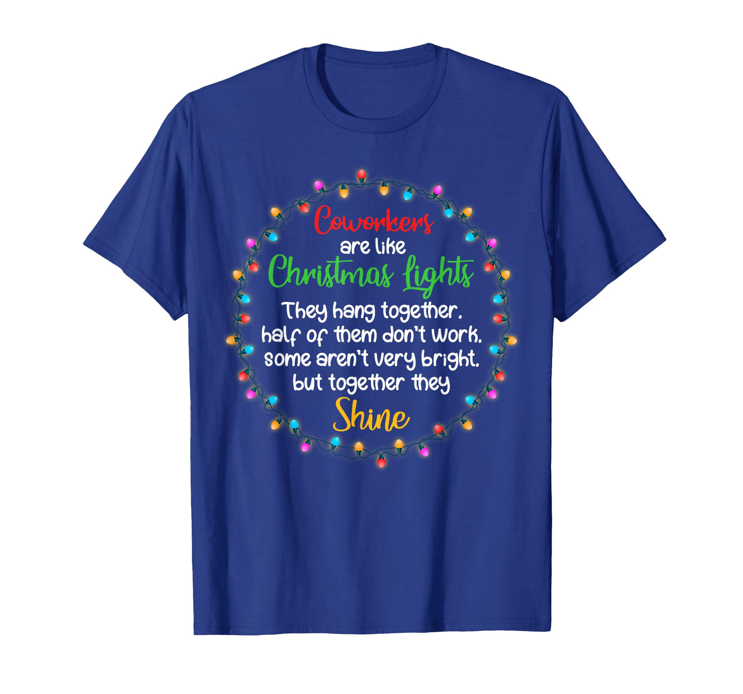 Coworkers Are Like Christmas Lights Funny Office Work Party T-Shirt