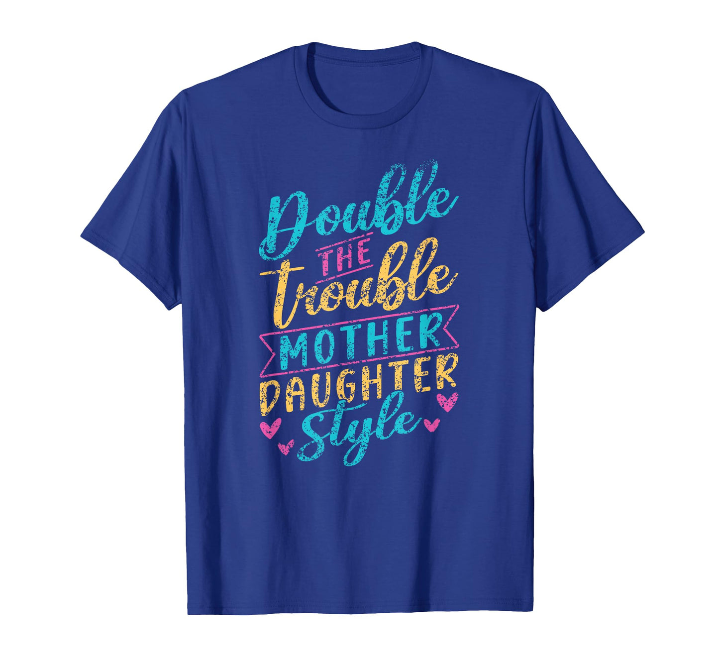 Double The Trouble Mother-Daughter Style Mother Daughter Mom T-Shirt